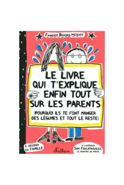Le livre qui t'explique tout sur les parents - Nathan Jeunesse